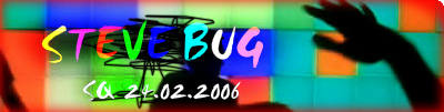 2006-02-24 - !EVENT - Steve Bug - SQ - Poznan